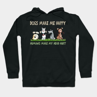 Dogs Makes Me Happy Humans Make My Head Heart Hoodie